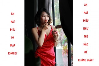 Người thừa cân ăn hạt điều có mập không? Người thừa cân ăn hạt điều có mập không?